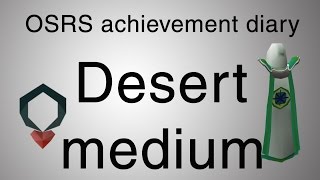 OSRS Desert medium diary guide [upl. by Hguh]