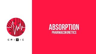 Absorption  The Pharmacokinetics Series [upl. by Gnouhc522]