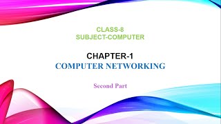 Chapter 1 Computer Networking  Part 2  Class 8 [upl. by Ytrebil]