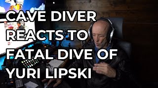 CAVE DIVER REACTS TO FATAL DIVE OF YURI LIPSKI [upl. by Acnairb]