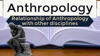 Anthropology  Relationship of Anthropology with other disciplines  Lectures for IAS optional [upl. by Aggi]