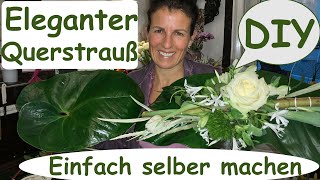 BLUMENSTRAUSS Exklusiv Eleganter Querstrauß Anleitung zum selber machen DIY [upl. by Festa]