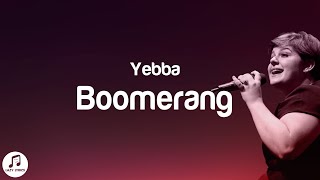 Yebba  Boomerang Lyrics [upl. by Nesyaj]