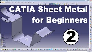 CATIA Sheet Metal Tutorial for Beginners  2 [upl. by Hortensia]