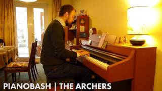 The Archers Theme  Pianobash [upl. by Yzeerb]