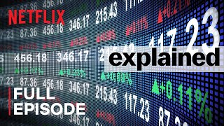 Explained  The Stock Market  FULL EPISODE  Netflix [upl. by Aehtla]