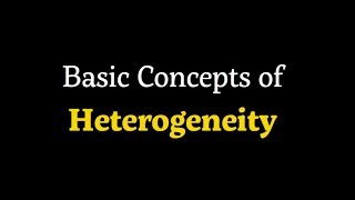 Basic Concepts of Heterogeneity [upl. by Rochell]