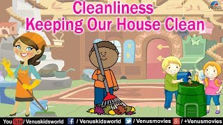 Cleanliness  Keeping Our House Clean [upl. by Sallee370]