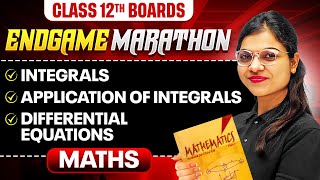 Class 12th MATHS  Integrals Application of Integrals amp Differential Equations  ENDGAME MARATHON 🔥 [upl. by Fax]