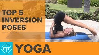 Top 5 Inversion Poses – Inverted Invigorating Yoga Poses [upl. by Meyers]