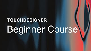 00 – Introduction – TouchDesigner Beginner Course [upl. by Fini]