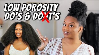 LOW POROSITY HAIR DOS AND DONTS TO GROW LONG NATURAL HAIR [upl. by Ydor]