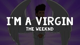 The Weeknd  Im A Virgin Lyrics  From American Dad [upl. by Rozanna]