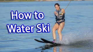 How to Water Ski for Beginners [upl. by Montanez]