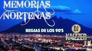 Memorias NorteñasPuro Monterrey de los 90s Inmortales [upl. by Manella189]