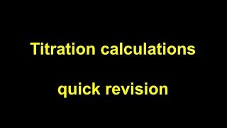 Quick Revision  Titration Calculations [upl. by Kass932]