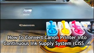 How to Convert Canon Printer into Continuous Ink Supply System CISS [upl. by Sidnarb]