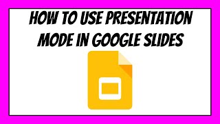 How to Use Presentation Mode in Google Slides [upl. by Wootan]