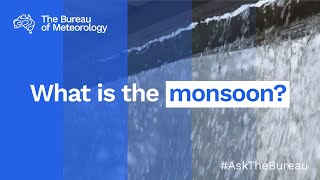 Ask the Bureau What is the monsoon [upl. by Amis]