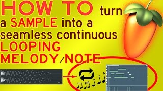 HOW TO LOOP SAMPLE like an INFINITE CONTINUOUS NOTE works in FL Studio 20 [upl. by Einhoj]