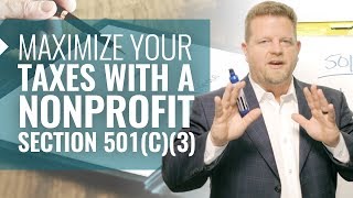 Maximize Your Tax Deductions With A Nonprofit501 c3 Nonprofit Tax Information Get BIG DEDUCTIONS [upl. by Goer]