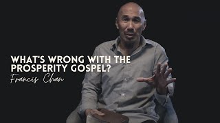 Francis Chan on Whats Wrong with the Prosperity Gospel [upl. by Nosidda]