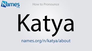 How to Pronounce Katya [upl. by Noiek]