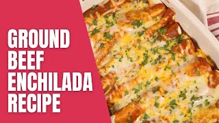 Ground Beef Enchilada Recipe [upl. by Prisilla176]