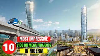 10 Most Impressive Mega Projects in Nigeria [upl. by Bruns]