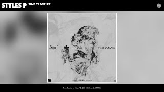 Styles P  Time Traveler Audio [upl. by Templer523]