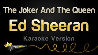 Ed Sheeran  The Joker And The Queen Karaoke Version [upl. by Agnimod]