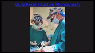 Microsurgery and Reconstruction at Duke [upl. by Savill]