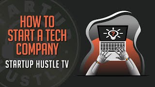 How to Start a Tech Company [upl. by Newberry]