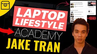 Laptop Lifestyle Academy Review by Jake Tran  How To Find High Paying Work From Home  Remote Jobs [upl. by Rafat]