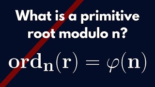 Number Theory  Primitive Roots modulo n Definition and Examples [upl. by Ymmij]