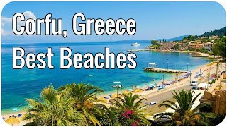 Corfu Greece  Best Beaches [upl. by Valina]