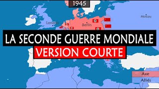 La Seconde Guerre mondiale  Version courte [upl. by Lomaj]