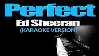 PERFECT  Ed Sheeran KARAOKE VERSION [upl. by Margarida]