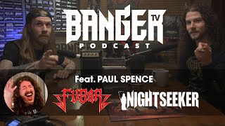 BangerTV Podcast Feat Paul Spence Nightseeker  FUBAR [upl. by Adnor]