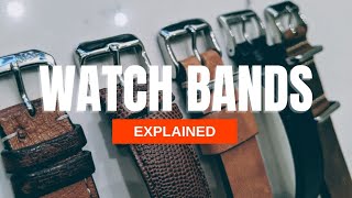 The Definitive Guide to Watch Bands Bracelets and Straps [upl. by Zetta]