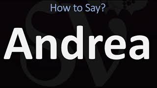 How to Pronounce Andrea CORRECTLY [upl. by Hewet869]