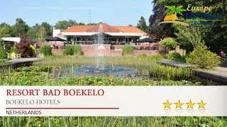 Resort Bad Boekelo  Boekelo Hotels Netherlands [upl. by Eceinej]