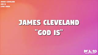 James Cleveland  God Is Lyric Video [upl. by Hutchison]