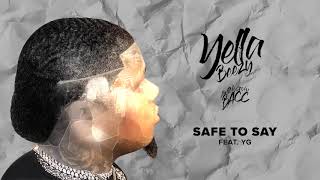 Yella Beezy quotSafe To Sayquot ft YG Official Audio [upl. by Suoivatra]