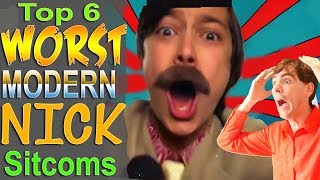 Top 6 Worst Modern Nickelodeon Sitcoms [upl. by Etiuqal]