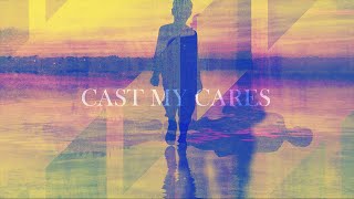 Finding Favour  Cast My Cares Official Lyric Video [upl. by Ailido]