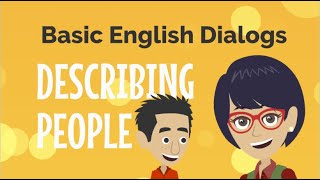 Basic English DialogsDescribing People [upl. by Telfore]