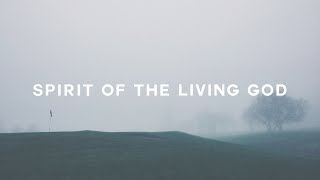 Spirit Of The Living God  Vertical Worship Lyrics [upl. by Niabi]