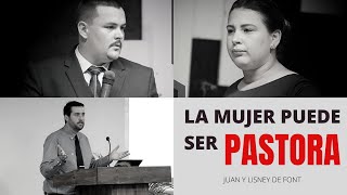 Mujer PASTORA  Juan y Lisney Font [upl. by Natsirk473]