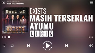 Exists  Masih Terserlah Ayumu Lirik [upl. by Ecirtnas]